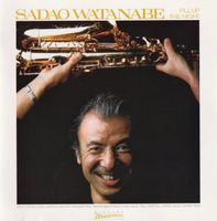 Sadao Watanabe, Steve Gadd, Grady Tate,Eric Gale,Jorge Dalto