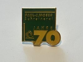 1 Pin Paul J. Moser Schreinerei 70 Jahre