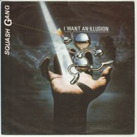 Squash Gang - I want an Illusion 7" Vinyl 1986 Italo Disco