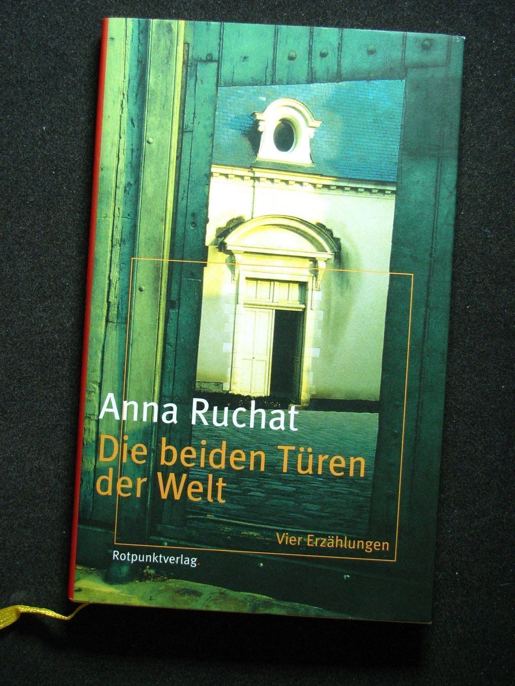 Libri: Anna Ruchat Die beiden Türen der Welt – Usato da Reitnau venduto da Zaomir