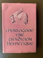 L'Horlogerie Une tradition Helvétique - Alfred Chapuis 1948