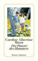 Minor Caroline Albertine - Der Panzer des Hummers / Roman