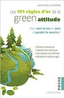 Les 101 règles d'or de la green attitude