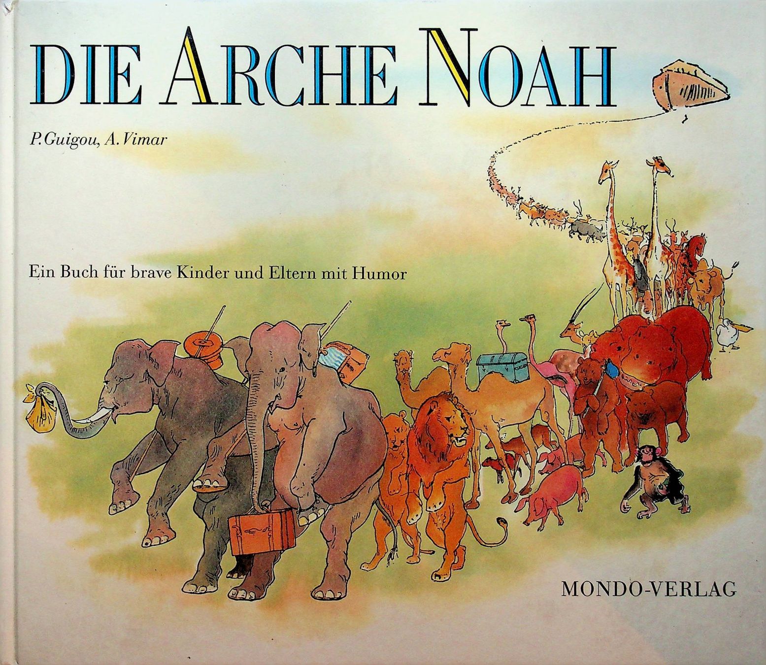 Libri: P. Guigon/A. Vimar  Die Arche Noah / Mondo Verlag 1987 – Usato da Reitnau venduto da Zaomir