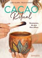 Leni Glapa/Felix Eidner: Cacao Ritual