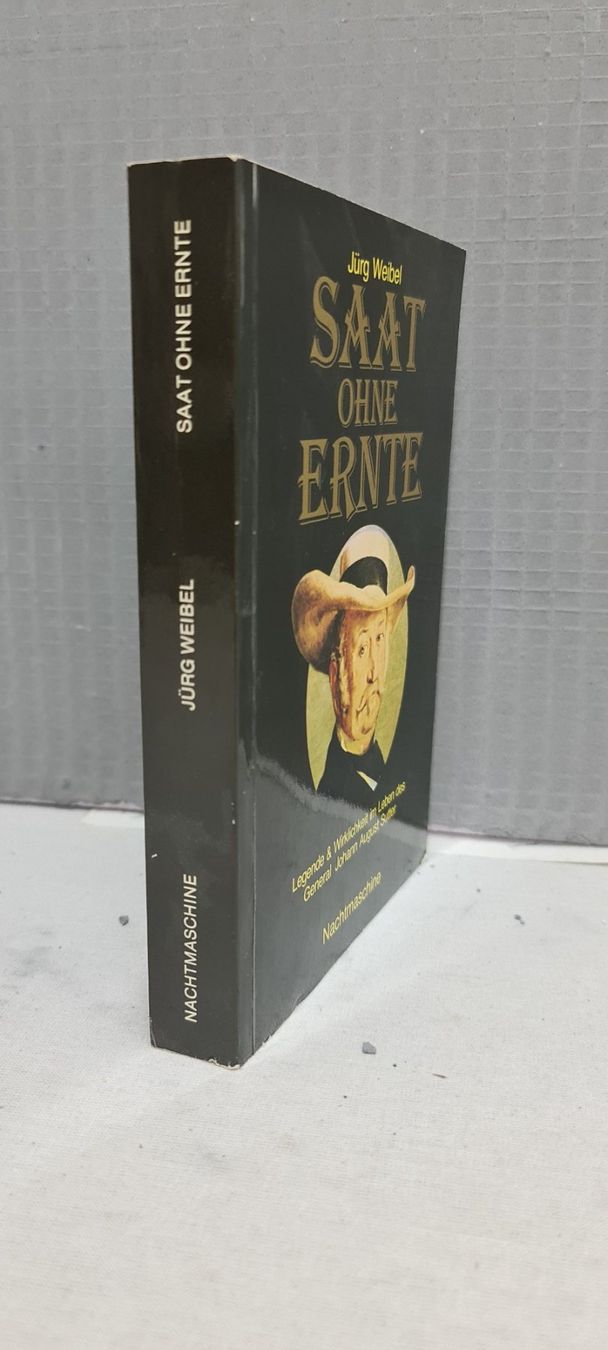 Libri: Saat ohne Ernte, General Johann August Sutter – Usato da Sins venduto da sagitarius58 2