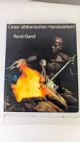 Unter afrikanischen Handwerkern, 1969 René Gardi