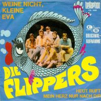 Flippers - Weine nicht, kleine Eva (7")