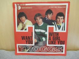 THE TROGGS - I WANT YOU & WITH A GIRL LIKE YOU