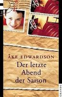 Edwardson Ake - Der letzte Abend der Saison / Roman