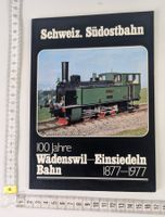 Schweiz. Südostbahn - 100 Jahre Wädenswil-Einsiedeln Bahn