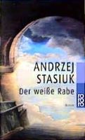 Stasiuk Andrzej - Der weisse Rabe /Roman