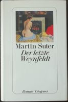 Martin Suter: Der letzte Weynfeldt