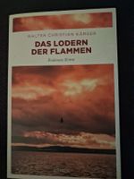 Das Lodern der Flammen von Walter Christian Kärger