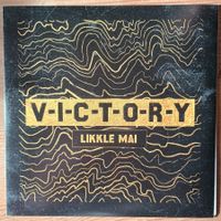 Likkle Mai ‎– V-I-C-T-O-R-Y  7"