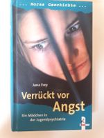 Verrückt vor Angst - Ein Mädchen in der Jugendpsychiatrie