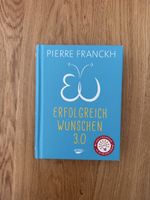 Erfolgreich wünschen 3.0 - Pierre Franckh