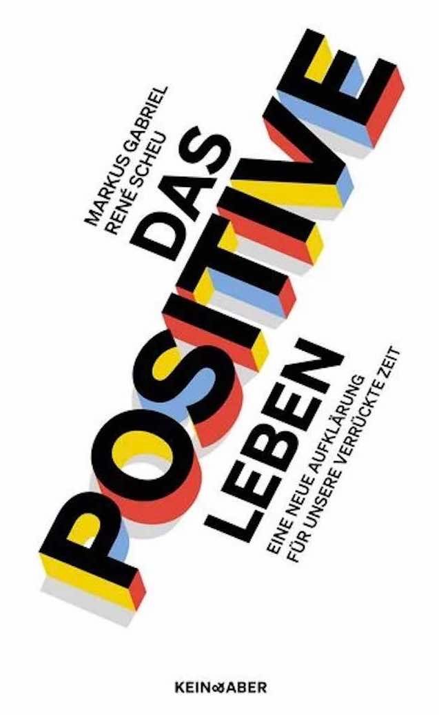 Libri: Markus Gabriel/René Scheu: Das Positive leben – Nuovo (secondo la descrizione) da Menziken venduto da Nora023