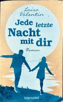 JEDE LETZTE NACHT MIT DIR - LUISA VALENTIN - TASCHENBUCH