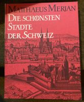 Die schönsten Städte der Schweiz (Matthaeus Merian)