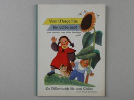 VOM MORGE FRÜE BIS Z’OBE SPOT BILDERBUCH
