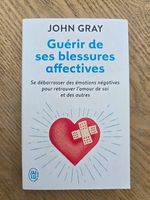 Guérir de ses blessures affectives - John Gray