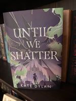 Until We Shatter — Kate Dylan | Illumicrate Exclusive