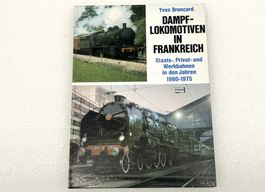 Dampflokomotiven in Frankreich 1960-1975 - Yves Broncard FV