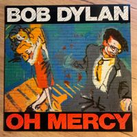 BOB DYLAN - OH MERCY...OG EU 1989...EX/EX