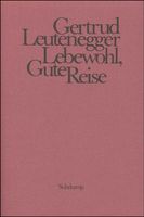 Leutenegger Gertrud, Lebewohl, Gute Reise