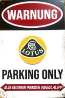 Lotus Parking Only Blechschild Sign Elise Exige Elan Deutsch