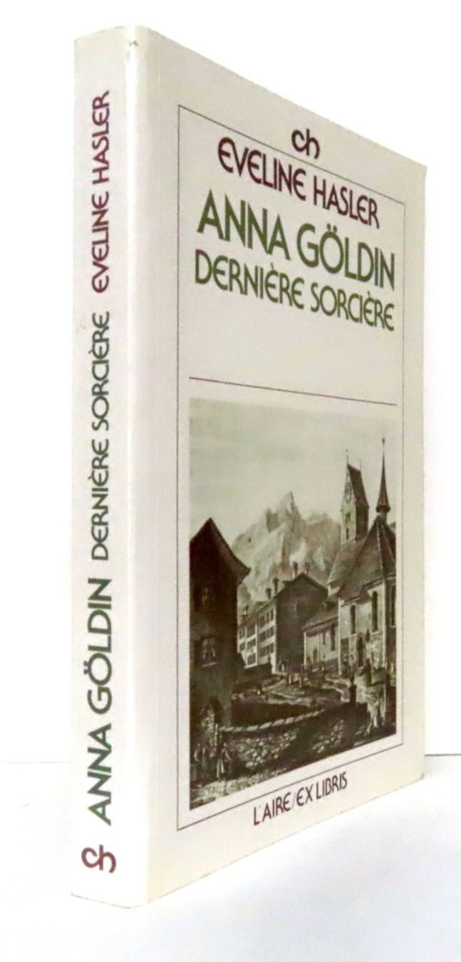 Bücher: Anna Göldin, dernière sorcière – Gebraucht aus Le Locle von LibrairieLaBergerie