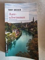 Aareschwimmen - Kriminalroman - Tony Dreher - 2015