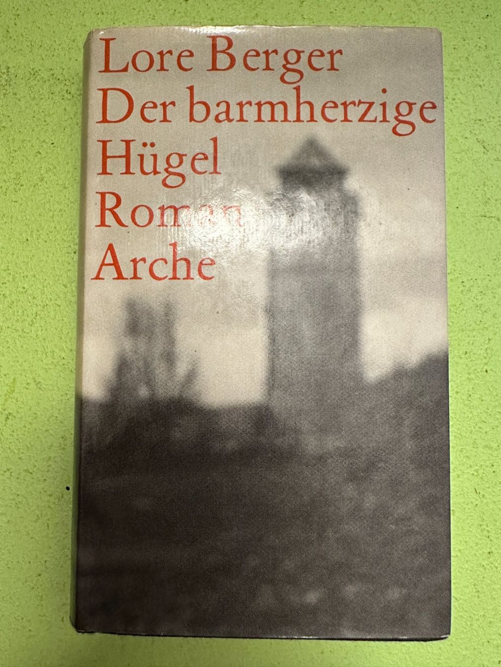 Libri: Lore Berger: Der barmherzige Hügel. – Usato da Zürich venduto da allp