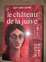 Le château de la juive: roman Roman de Guy des Cars