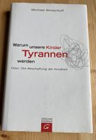 Michael Winterhoff: Warum unsere Kinder Tyrannen werden