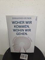 Buch "Woher wir kommen Wohin wir gehen" Johannes Huber