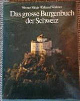Das grosse Burgenbuch der Schweiz – Ein Muss für Burgenfans!