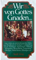 Wir von Gottes Gnaden ....