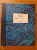 Tissot Swiss Watches 150 Jahre Geschichte 1853-2003 E.Fallet