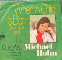 Vinyl-Single Michael Holm - when A Child Is Born (Tränen lüg