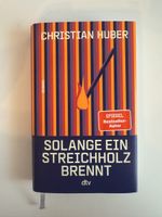 Christian Huber - Solange ein Streichholz brennt
