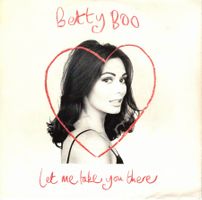 Betty Boo  --  Let me take you there  Single7