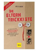 Elterntrickkiste und Der entspannte Weg durch Trotzphasen 