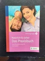 Natürlich & sicher - Praxisbuch Familienplanen mit Sensiplan