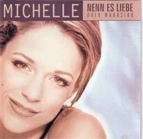 Michelle – Nenn Es Liebe Oder Wahnsinn