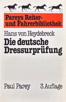 Heydebreck Hans von, Die deutsche Dressurprüfung 3. Auflage