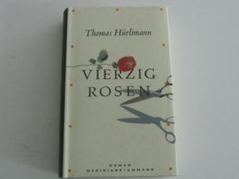 Thomas Hürlimann, Vierzig Rosen, Roman