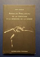  Angelin Preljocaj De la création à la mémoire de la dan