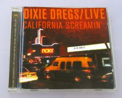 DIXIE DREGS - Live California Screamin'